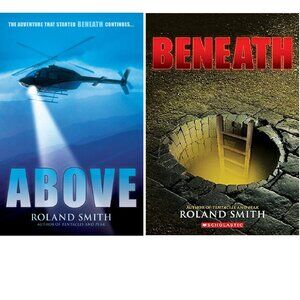 Scholastic Books Bundle Roland Smith ABOVE Paperback, BENEATH Hardcover